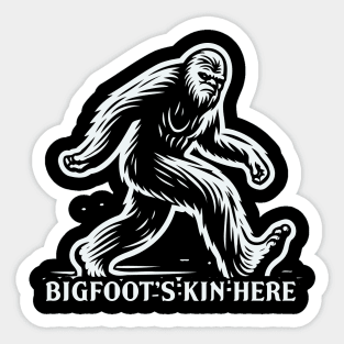 Bigfoot's Kin Here Sticker